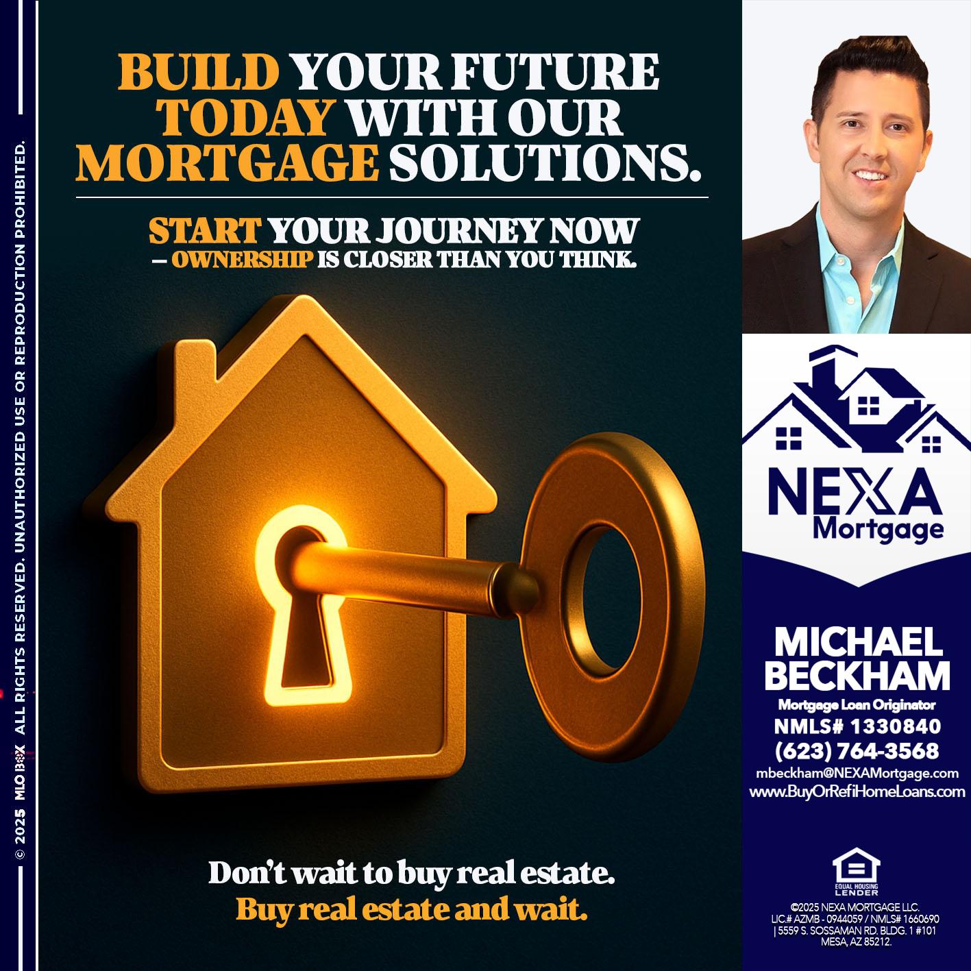 BUILD YOUR FUTURE - Michael Beckham -Mortgage Loan Originator BUILD YOUR FUTURE - Michael Beckham -Mortgage Loan Originator